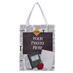 Teacher classic tote - Classic Tote Bag