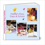 Hayley at school 2 - 6x6 Photo Book (20 pages)
