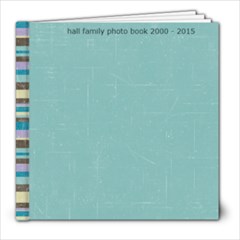 Hall Family 2000 - 2015 - 8x8 Photo Book (20 pages)