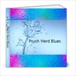Psych Ward Blues - 6x6 Photo Book (20 pages)