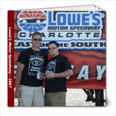 Lowe s Motor Speedway - 2007 - 8x8 Photo Book (30 pages)