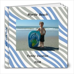 Myrtle Beach 2008 - 8x8 Photo Book (20 pages)