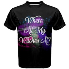 Where all my witches at?  - Men s Cotton T-Shirt