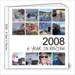 2008 Year in Review - 8x8 Photo Book (20 pages)