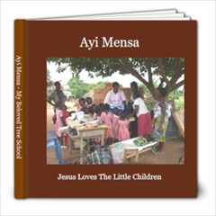 Ayi Mensa School - My Tree School - 8x8 Photo Book (20 pages)