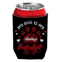 Personalized My Dog Is My Valentine Can Cooler Personalized My Dog Is My Valentine Can Cooler