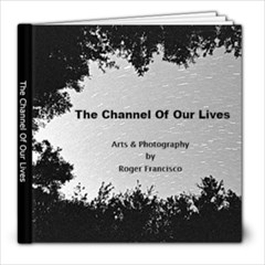The Channel Of Our Lives - 8x8 Photo Book (39 pages)