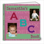Samantha s ABC Book - 8x8 Photo Book (30 pages)