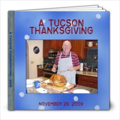 Tucson Thanksgiving  09 - 8x8 Photo Book (39 pages)