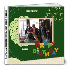Mom s 70th Surprise Birthday - 8x8 Photo Book (20 pages)