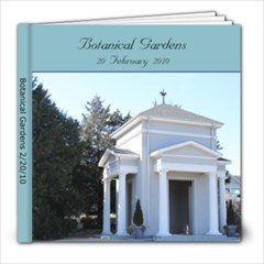 Botanical Gardens 2/20/10 - 8x8 Photo Book (20 pages)