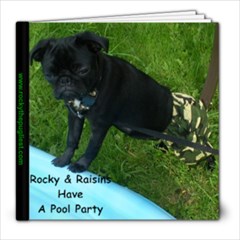 Edited by Joanie Rocky & Raisins Have A Pool Party May 2010 20 Pages - 8x8 Photo Book (20 pages)