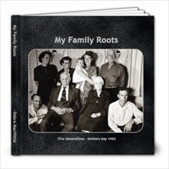 My Family Roots - Last Edit 30 page - 8x8 Photo Book (30 pages)