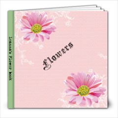 Leanna s Flower Book - 8x8 Photo Book (30 pages)