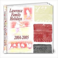 Lawrence Family Holidays 2004-2005 - 8x8 Photo Book (39 pages)