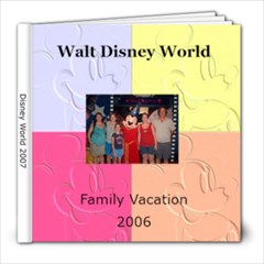 DisneyWorld 2007 - 8x8 Photo Book (20 pages)