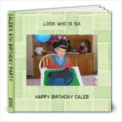 Caleb s 6th Birthday Book - 8x8 Photo Book (39 pages)