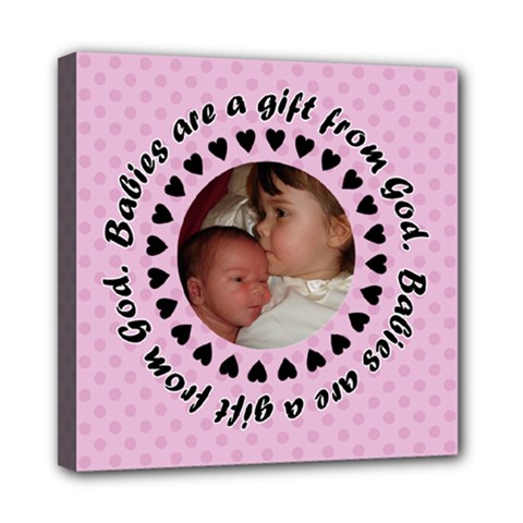 Babies Are A Gift 8x8 Canvas - Mini Canvas 8  x 8  (Stretched)