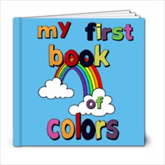 my first book of colors - 6x6 Photo Book (20 pages)
