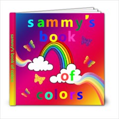 Sammy s Book Of Colors - 6x6 Photo Book (20 pages)