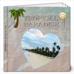 Tropical Paradise Vacation 12x12 Photo Book - 12x12 Photo Book (20 pages) Tropical Paradise Vacation 12x12 Photo Book - 12x12 Photo Book (20 pages)