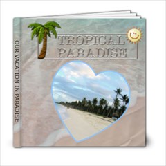 Tropical Paradise Vacation 6x6 Photo Book - 6x6 Photo Book (20 pages) Tropical Paradise Vacation 6x6 Photo Book - 6x6 Photo Book (20 pages)