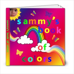 Sammy s Book Of Colors #1 - B - 6x6 Photo Book (20 pages)