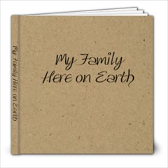 My Family Here on Earth - 8x8 Photo Book (20 pages)