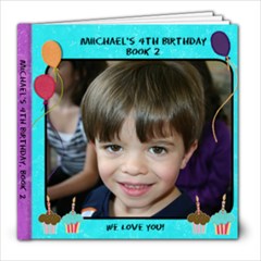 Michael s 4th Birthday, Book #2! - 8x8 Photo Book (39 pages)