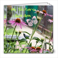My Sisters Garden - 8x8 Photo Book (30 pages)