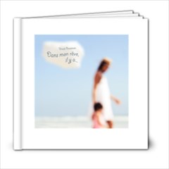 Dans mon reve il y a - 6x6 Photo Book (20 pages)