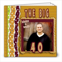 the big 40 book-birthday - 8x8 Photo Book (30 pages)
