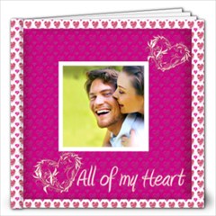 All of My Heart 12 x 12 Love Book - 12x12 Photo Book (20 pages) All of My Heart 12 x 12 Love Book - 12x12 Photo Book (20 pages)