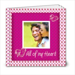 All of My Heart 6 x 6 Love Book - 6x6 Photo Book (20 pages) All of My Heart 6 x 6 Love Book - 6x6 Photo Book (20 pages)