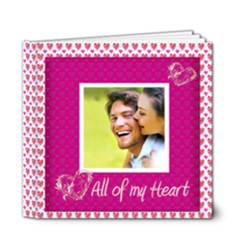 All of My Heart deluxe 6 x 6 Love Book - 6x6 Deluxe Photo Book (20 pages) All of My Heart deluxe 6 x 6 Love Book - 6x6 Deluxe Photo Book (20 pages)