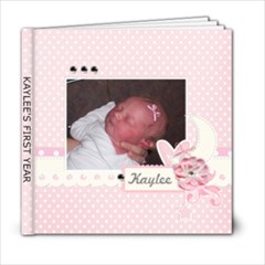 Kaylee s First Year - 6x6 Photo Book (20 pages)