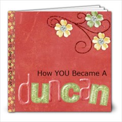 How I Became a Duncan - 8x8 Photo Book (20 pages)