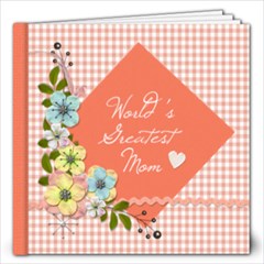 12x12 Photo Book: World s Greatest Mom - 12x12 Photo Book (20 pages) 12x12 Photo Book: World s Greatest Mom - 12x12 Photo Book (20 pages)