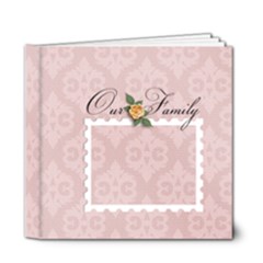 6x6 DELUXE- Our Family - 6x6 Deluxe Photo Book (20 pages) 6x6 DELUXE- Our Family - 6x6 Deluxe Photo Book (20 pages)