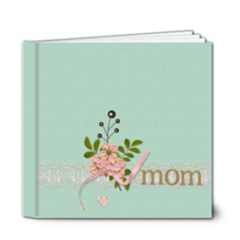 6x6 DELUXE Photobook: A Mother s Love - 6x6 Deluxe Photo Book (20 pages) 6x6 DELUXE Photobook: A Mother s Love - 6x6 Deluxe Photo Book (20 pages)