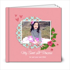 6x6: My Sweet Princess - 6x6 Photo Book (20 pages) 6x6: My Sweet Princess - 6x6 Photo Book (20 pages)