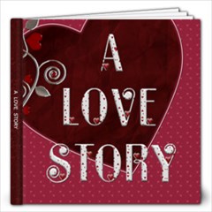 A Love Story 20 Page 12x12 Photo Book - 12x12 Photo Book (20 pages)