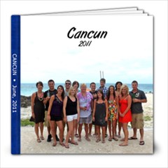 Cancun 2011 Kelly, Larisa, Cali, Caleb - 8x8 Photo Book (39 pages)