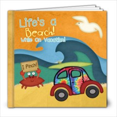 Life s a Beach While On Vacation - 8x8 Photo Book (20 pages) Life s a Beach While On Vacation - 8x8 Photo Book (20 pages)
