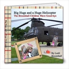 Big Hugs and a Huge Helicopter - 8x8 Photo Book (20 pages)