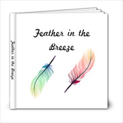 Feather in the Breeze - 6x6 Photo Book (20 pages)