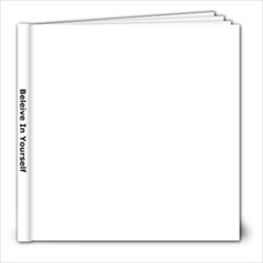 Believe In Yourself - 8x8 Photo Book (30 pages)