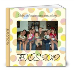 Smaller Texas 2012 Book - 6x6 Photo Book (20 pages)