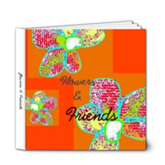 flowers and  FRIENDS - 6x6 Deluxe Photo Book (20 pages)