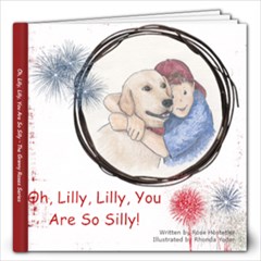 Oh, Lilly, Lilly, You Are So Silly - 12x12 Photo Book (20 pages)